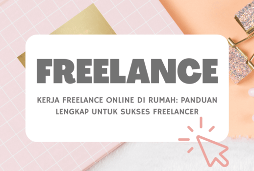 Kerja Freelance Online Di Rumah: Panduan Lengkap Untuk Sukses ...