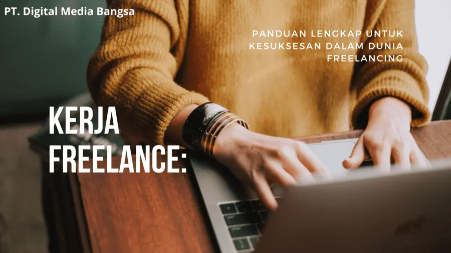 Kerja Freelance: Panduan Lengkap Untuk Kesuksesan Dalam Dunia ...