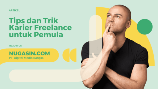 Panduan Sukses: Tips Dan Trik Karier Freelance Untuk Pemula - Nugasin.com